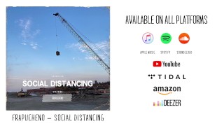 Frapucheno - Social Distancing (公式ミュージックビデオ)