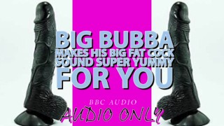 Big Bubba faz seu pau grande e gordo soar gostoso para você é minha voz abaixada!!
