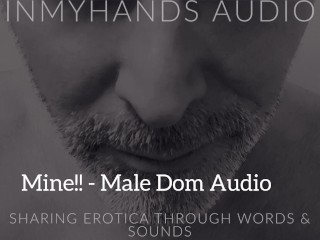¡¡¡MÍO!!! - Sexo Duro Dominante - Audio Masculino