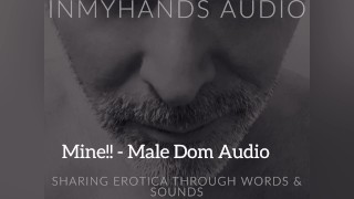 MINE!!! - Dominant Rough Sex - Male Audio
