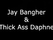Preview 1 of thickassdaphne phat big booty nutted 9 times from jay bangher