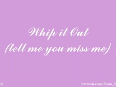 Video Whip it Out(tell me you miss me)