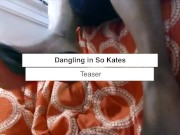 Preview 2 of amaninheels | Dangling in So Kates (Teaser)