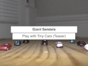 Preview 2 of amaninheels | Giant Sandals Play with Cars (teaser)