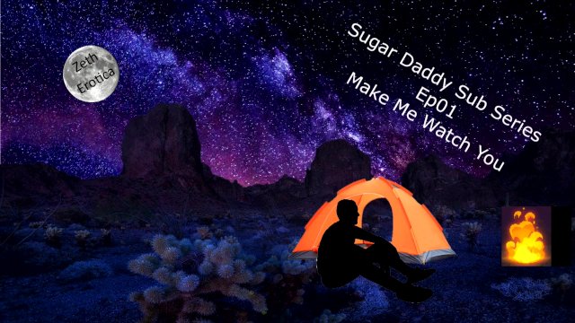 Sugar Daddy Sub Series Ep01 - Make Me Watch you and use my mouth -onlyfans com /zetheroticaasmr