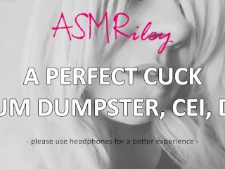 EroticAudio - A Perfect Cuck Cum Dumpster, CEI, DPASMRiley