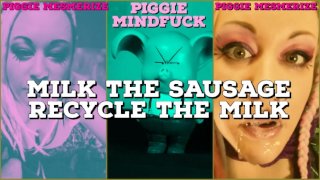 Piggie Mesmerize Milk the Sausage RECYCLE THE MILK JOI CEI for Manpigs