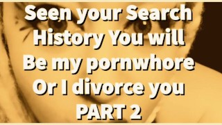 PARTE 2 Visto Seu Histórico De Busca Você Será Minha Pornô Ou Eu Me Divorcie De Você