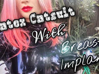 Wearing Latex Catsuit with Silicone Breasts Implants For the First Time 
