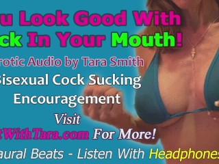 Você Fica Bem com o Pau Na Boca, Bissexual, Chupando, Incentivando o áudio Erótico, Tara Smith