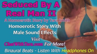 Audio With Male Sound Effects And Binaural Beats From Tara Smith's Homoerotic Story Seduced By A Real Man II