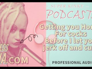 Kinky Podcast 13 Getting You Horny for Cocks Before I LetYou Jerk Off_and Cum