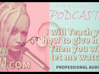 Kinky Podcast 14 Je Vais Vous Apprendre à Donner La Tête Puis Vous me Laisserez Regarder