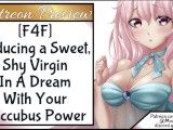 F4F Seducing a Sweet, Shy Virgin In A Dream With Your Succubus Powers