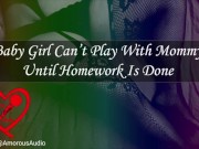 Preview 2 of Baby Girl Can’t Play With Mommy Until Homework Is Done [Audio] [F4F]