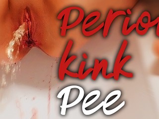 Pissing during my Period | Kinky Dove Pee