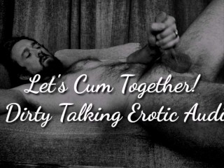 Cum with me - Dirty Talking Audio