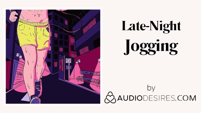 Late-night Jogging  Erotic Audio Sex Story ASMR Audio Porn for Women Stranger at Night Sex