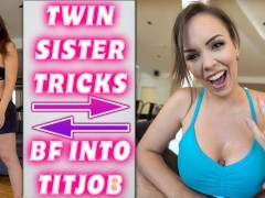 TWINN SISTER TRICKS BF INTO TITJOB - PREVIEW - ImMeganLive