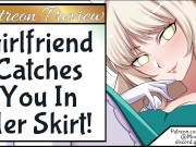 Preview 1 of Patreon Preview - Girlfriend Catches You In Her Skirt!
