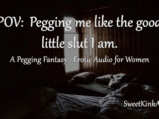 POV: Pegging Me Like theGood Little Slut IAm - Erotic Audio