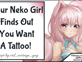 Sua Garota Neko Descobre que Você Quer Uma Tatuagem!