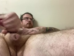 Quick afternoon jerk off Dick flopping Shaking orgasm
