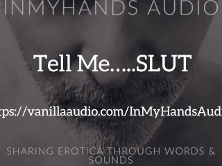 Tell me SLUT - Dom - Rough - Degrading