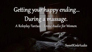 [M4F] - Getting a Happy Ending during a massage - Erotic Audio for Women