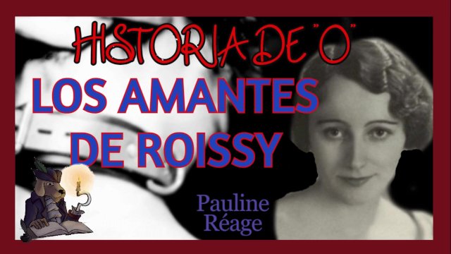 Watch Bondage Video:Audiolibro erótico LOS AMANTES DE ROISSY. HISTORIA DE O. Pauline Réage