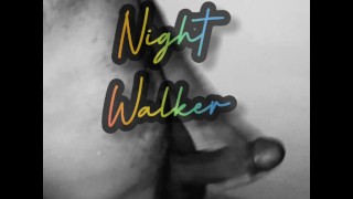 🌜Night Walker 🌃