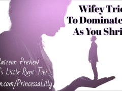 [PATREON PREVIEW] Wifey Tries To Dominate You As You Shrink