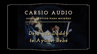 Allow Dady To Assist You AUDIO Erótico For Desestres Mujeres Daddy Dom Voz Masculina ASMR