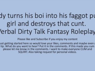 Daddy Turns His Boi Ino a Faggot Girl and Uses That Boi Cunt Pussy.Verbal Fantasy_Dirty Talk Role