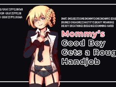 Getting a rough handjob from my Mommydomme! [Sexy male voice, ASMR, GWA, Audioporn]