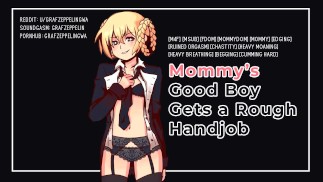 Getting a rough handjob from my Mommydomme! [Sexy male voice, ASMR, GWA, Audioporn]