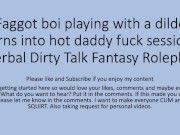 Preview 2 of Playing with Dildo turns into daddy fucking the faggot (sissy step son boi pussy roleplay fetish)