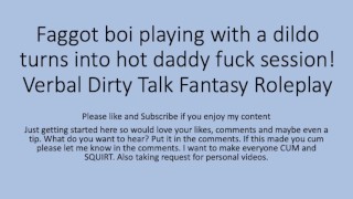 Playing With Dildo Becomes A Daddy Fucking The Faggot Sissy Step Son Boi Pussy Roleplay Fetish