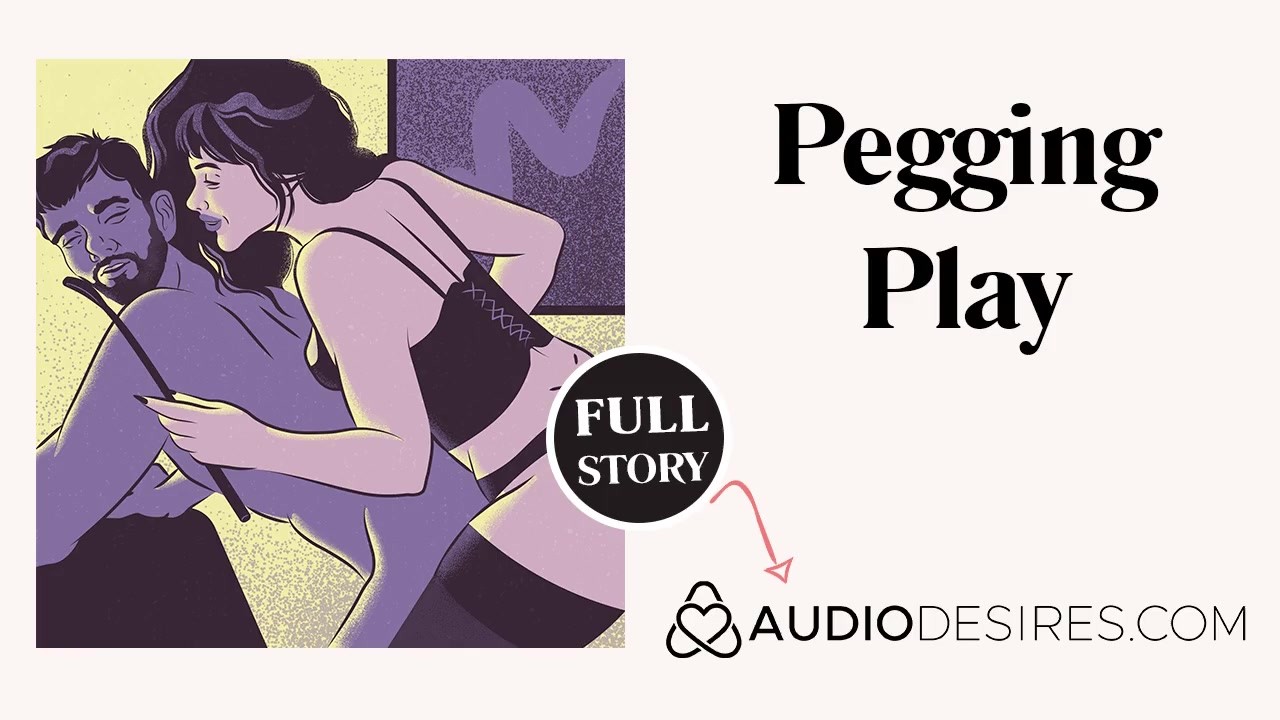 Pegging Play | Erotic Audio Story | Male Anal Sex | ASMR Audio ...