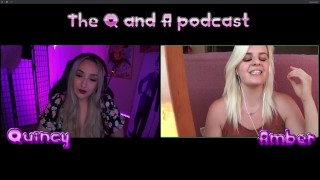 Esguichar é real? Q &a podcast quincy &s amber