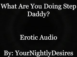 An Affair With Your Step Daddy[Cheating] [69] [Confession] (Erotic Audio_for Women)