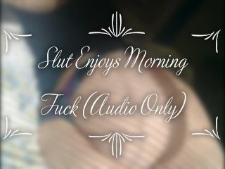 chubby, audio, amateur, morning sex