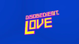 Disobedient.Love Title Card
