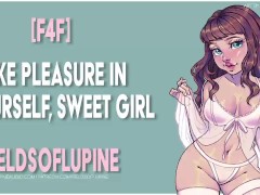 [F4F] Take Pleasure In Yourself