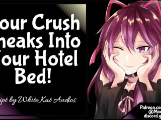 Your Crush Sneaks into your Hotel Bed!