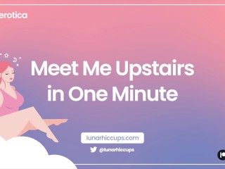 ASMR Meet me Upstairs in one Minute F4M Daddy Audio Roleplay