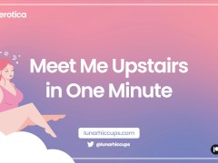 Audio Roleplay ASMR | Meet Me Upstairs in One Minute [DDLG] [F4M]