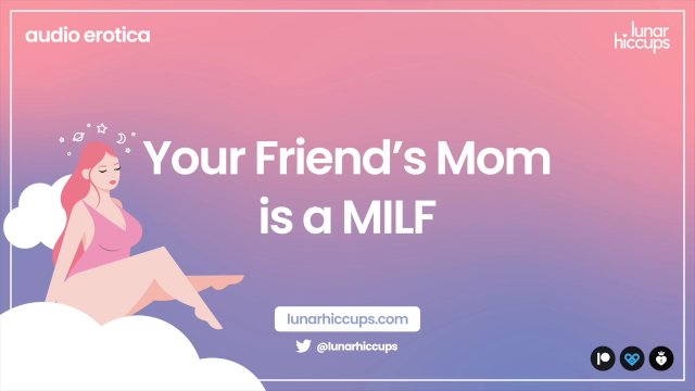 ASMR  Your friend's mom is a HOT MILF (Audio Roleplay)