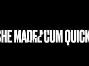 Preview 1 of She made me cum QUICK Ft. KarmaKush