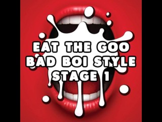 Съесть Goo Bad Boi Style Stage 1 STRAIGHT CEI